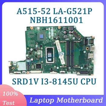 Материнская плата EH5AW LA-G521P NBH1611001 Для Acer Aspire A515-52 A515-52G Материнская Плата Ноутбука С процессором SRD1V I3-8145U 100% Работает Хорошо