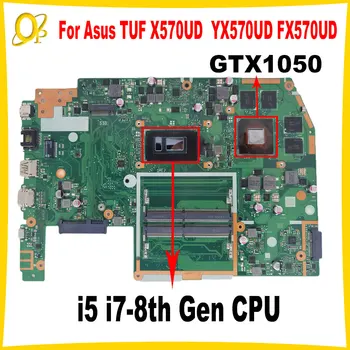 Материнская плата X570UD для ноутбука Asus TUF X570U YX570U YX570UD FX570U FX570UD Материнская плата с процессором i5 i7-8th поколения GTX1050 GPU Протестирована